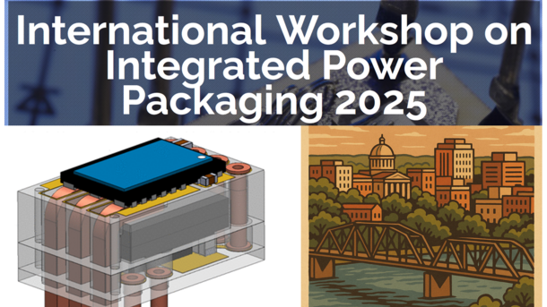 Introduction Picture showing a banner of the workshop "international workshop on integrated power packaging 2025", a picture of the presented glass package power brick and an illustration of the workshop location in Alabama, Tuscaloosa